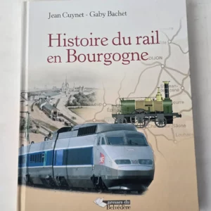 Couverture du livre Histoire du rail en Bourgogne de Jean Cuynet et Gaby Bachet