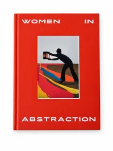 Couverture du livre Women in Abstraction consacré aux femmes artistes de l'art abstrait publié par Thames and Hudson.