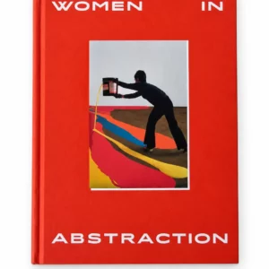 Couverture du livre Women in Abstraction consacré aux femmes artistes de l'art abstrait publié par Thames and Hudson.